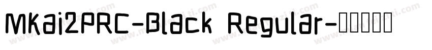 MKai2PRC-Black Regular字体转换